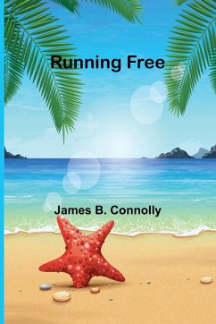 Running Free - Connolly, James B.