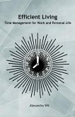 Efficient Living - Time Management for Work and Personal Life