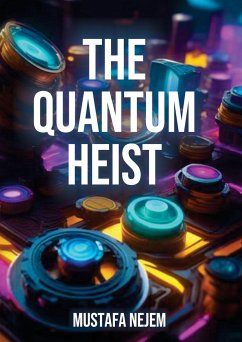 The Quantum Heist - Nejem, Mustafa