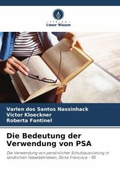 Die Bedeutung der Verwendung von PSA - dos Santos Nassinhack, Varlen;Kloeckner, Victor;Fantinel, Roberta