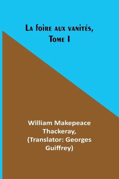 La foire aux vanités, Tome I - Thackeray, William Makepeace