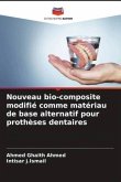 Nouveau bio-composite modifié comme matériau de base alternatif pour prothèses dentaires