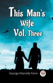 This Man'S Wife Vol. Three