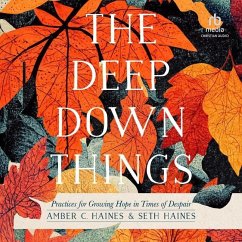 The Deep Down Things - Haines, Amber C; Haines, Seth