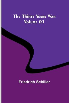 The Thirty Years War - Volume 01 - Schiller, Friedrich