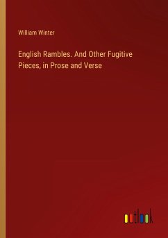 English Rambles. And Other Fugitive Pieces, in Prose and Verse - Winter, William