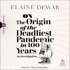 On the Origin of the Deadliest Pandemic in 100 Years - Dewar, Elaine