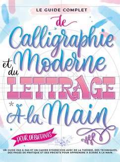 Le Guide Complet de Calligraphie Moderne et du Lettrage à la Main pour Débutants - Entertainment, Special Art