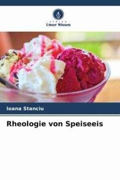 Rheologie von Speiseeis - Stanciu, Ioana