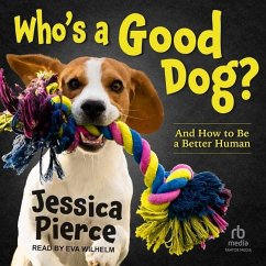 Who's a Good Dog? - Pierce, Jessica