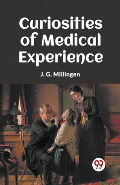 Curiosities Of Medical Experience - Millingen, J. G.