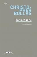 Sonsuz Soru - Bollas, Christopher