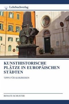 KUNSTHISTORISCHE PLÄTZE IN EUROPÄISCHEN STÄDTEN - Schuster, Renate