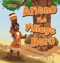 Atieno the Village Hero - Juma, Florence Akumu