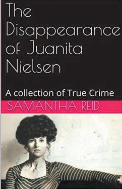 The Disappearance of Juanita Nielsen A Collection of True Crime - Reid, Samantha