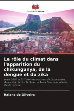 Le rôle du climat dans l'apparition du chikungunya, de la dengue et du zika - de Oliveira, Raiane