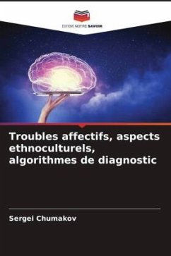 Troubles affectifs, aspects ethnoculturels, algorithmes de diagnostic - Chumakov, Sergei