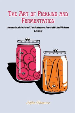 The art of Pickling and Fermentation - Ramirez, Sofia