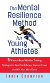 The Mental Resilience Method for Young Athletes