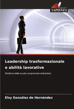 Leadership trasformazionale e abilità lavorative - González de Hernández, Elsy Leadership trasformazionale e abilità lavorative - González de Hernández, Elsy