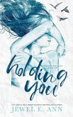 Holding You