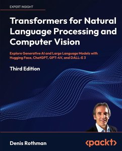 Transformers for Natural Language Processing and Computer Vision - Third Edition - Rothman, Denis