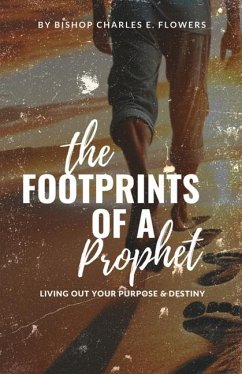 The Footprints of a Prophet - Flowers, Bishop Charles E