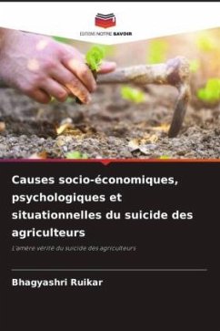 Causes socio-économiques, psychologiques et situationnelles du suicide des agriculteurs - Ruikar, Bhagyashri