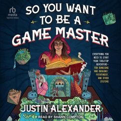 So You Want to Be a Game Master - Alexander, Justin
