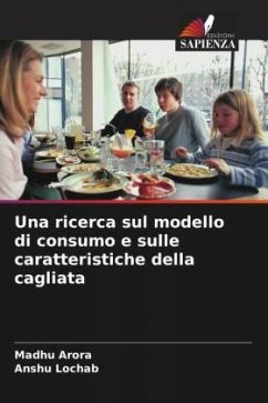 Una ricerca sul modello di consumo e sulle caratteristiche della cagliata - Arora, Madhu;Lochab, Anshu