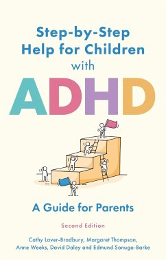Step by Step Help for Children with ADHD - Laver-Bradbury, Cathy; Thompson, Margaret; Weeks, Anne; Daley, David; Sonuga-Barke, Edmund J S