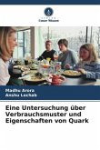 Eine Untersuchung über Verbrauchsmuster und Eigenschaften von Quark