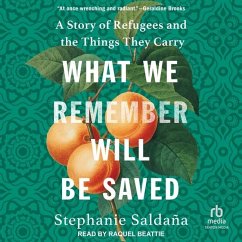 What We Remember Will Be Saved - Saldaña, Stephanie