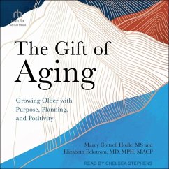 The Gift of Aging - Macp; Eckstrom, Elizabeth; Houle, Marcy Cottrell; MS