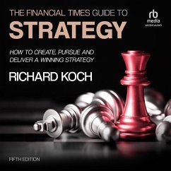 The Financial Times Guide to Strategy - Koch, Richard