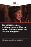 Connaissances et pratiques en matière de santé, d'éducation et de culture indigènes