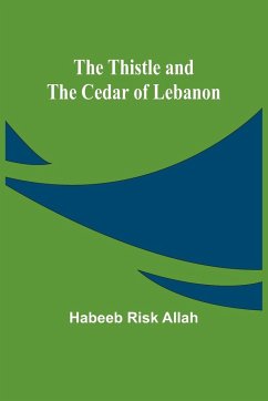 The Thistle and the Cedar of Lebanon - Allah, Habeeb Risk