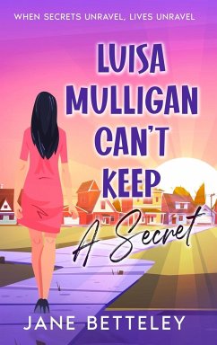 Luisa Mulligan Can't Keep A Secret - Betteley, Jane
