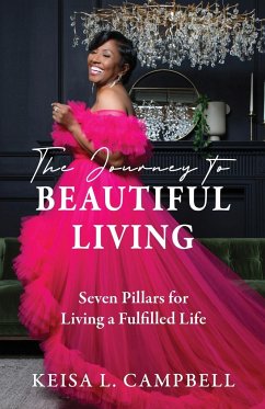 The Journey to Beautiful Living - Campbell, Keisa L