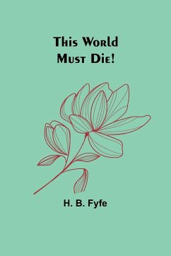 This World Must Die! - Fyfe, H. B.
