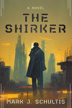 The Shirker - Schultis, Mark J.