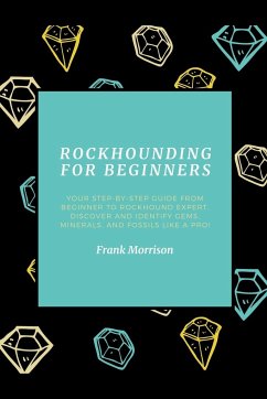 Rockhounding for Beginners - Morrison, Frank