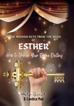 Divine Wisdom Keys from the Book of Esther - Moe, Candice