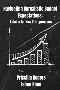 Navigating Unrealistic Budget Expectations - Rogers, Priscilla; Khan, Ishan