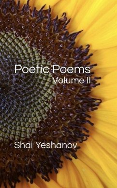 Poetic Poems Volume II - Yeshanov, Shai