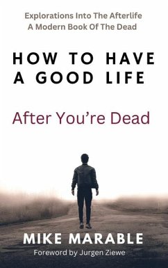 How To Have A Good Life After You're Dead - Marable, Mike