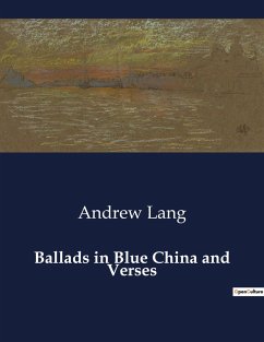 Ballads in Blue China and Verses - Lang, Andrew