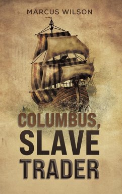 Columbus, Slave Trader - Wilson, Marcus