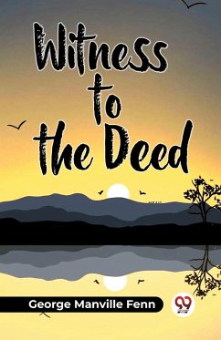 Witness To The Deed - Fenn, George Manville