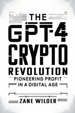 The GPT-4 Crypto Revolution - Wilder, Zane